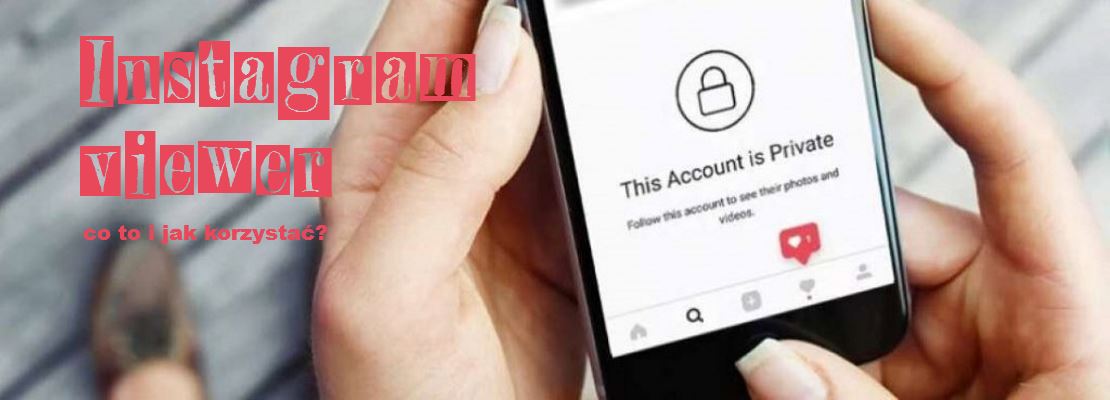 Instagram viewer - co to i jak korzystać?